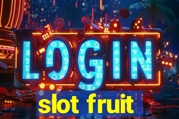 slot fruit