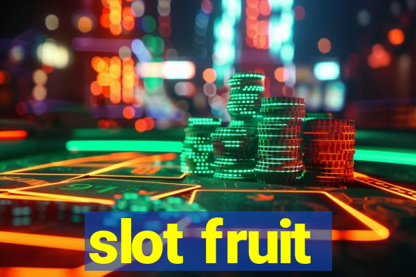 slot fruit