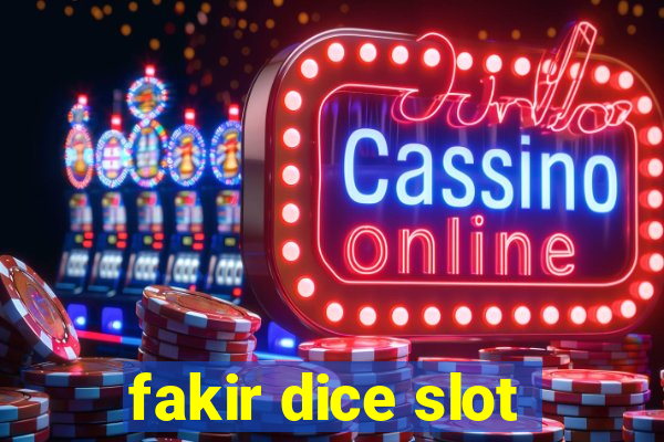 fakir dice slot