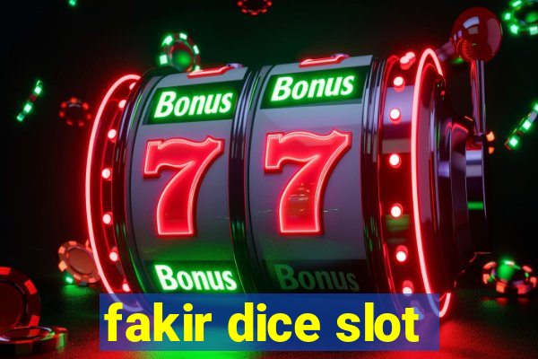 fakir dice slot