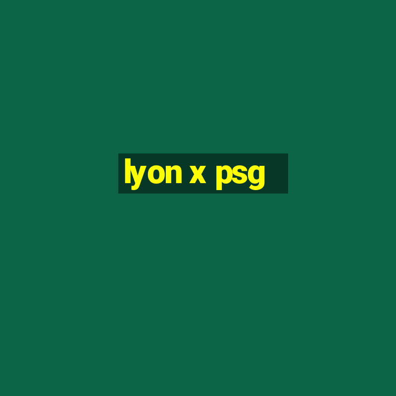 lyon x psg