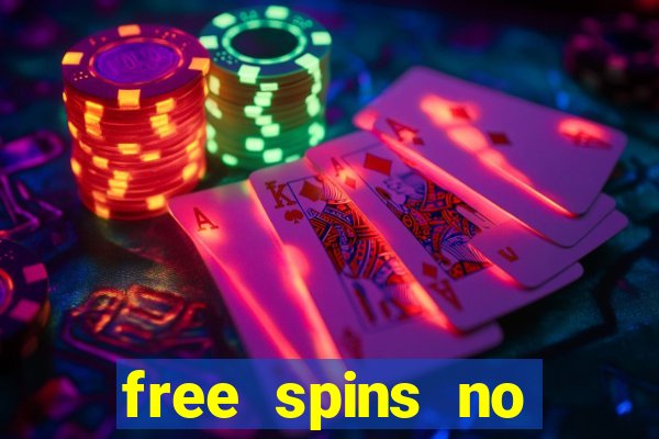 free spins no deposit casinos