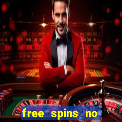 free spins no deposit casinos