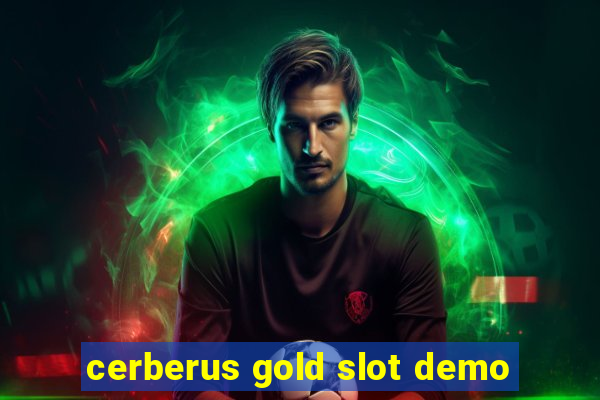 cerberus gold slot demo