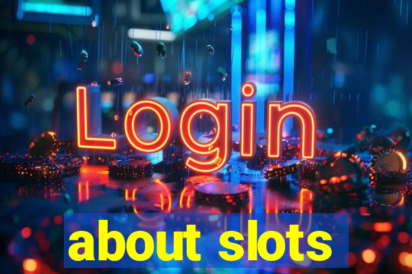 about slots