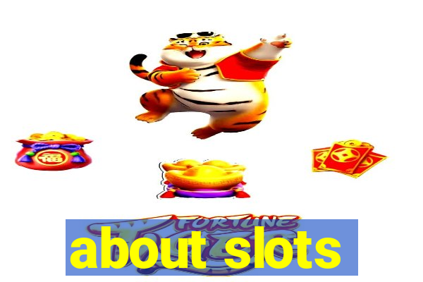 about slots