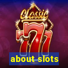 about slots