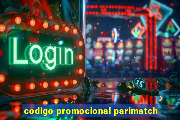 codigo promocional parimatch