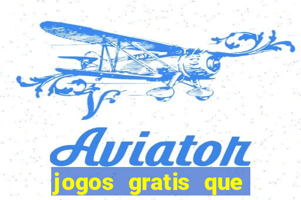 jogos gratis que dao dinheiro