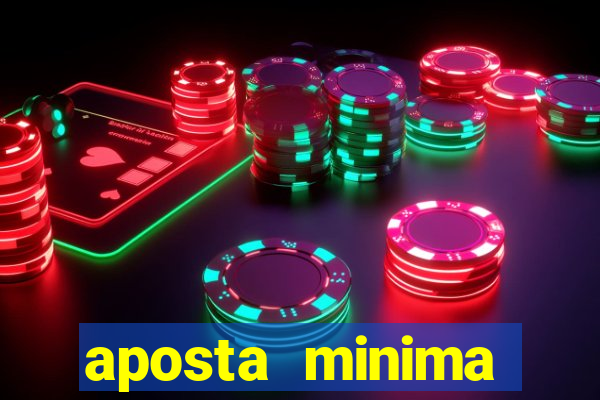 aposta minima estrela bet