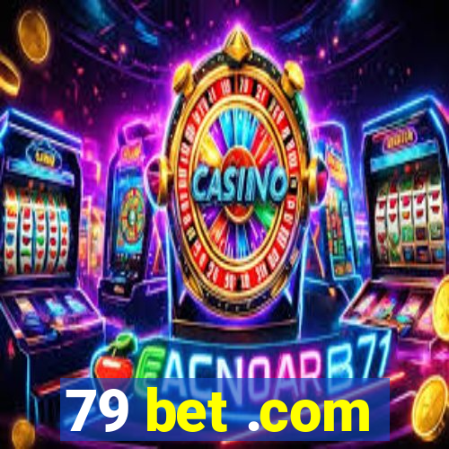 79 bet .com