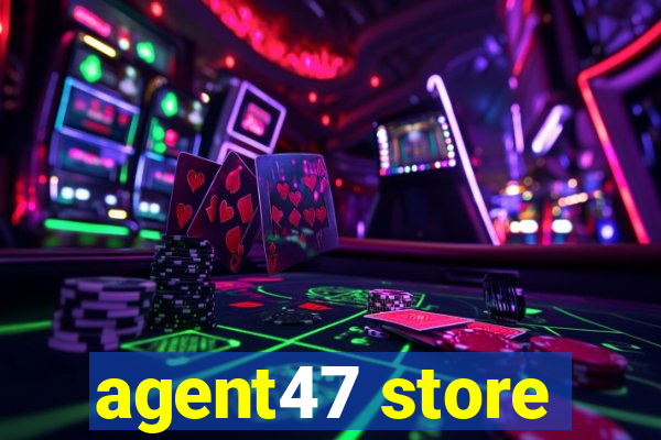 agent47 store