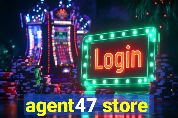 agent47 store