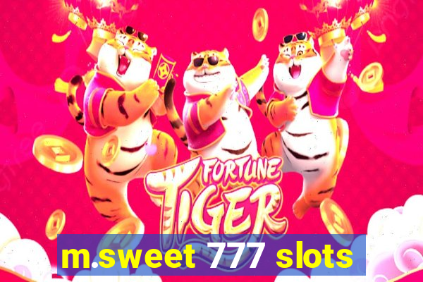 m.sweet 777 slots