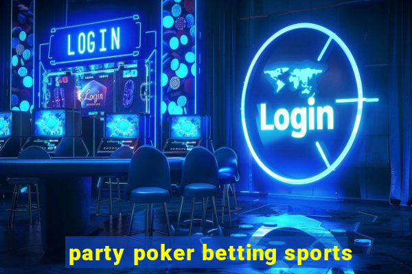 party poker betting sports