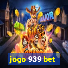 jogo 939 bet