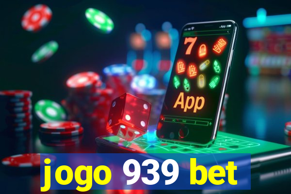 jogo 939 bet