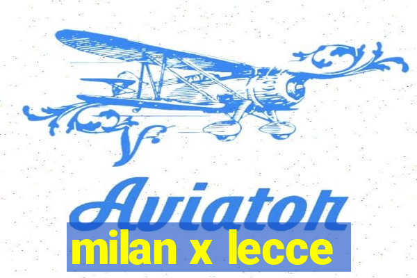 milan x lecce