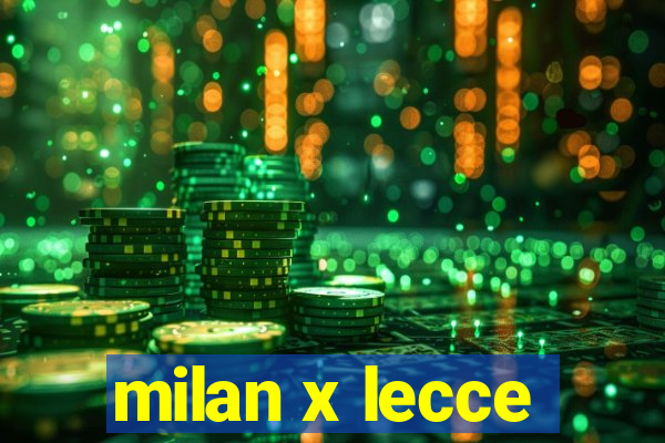 milan x lecce