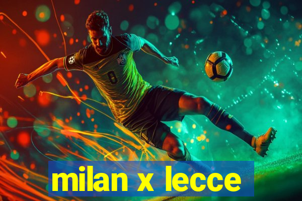 milan x lecce