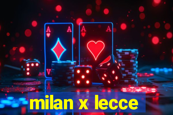 milan x lecce