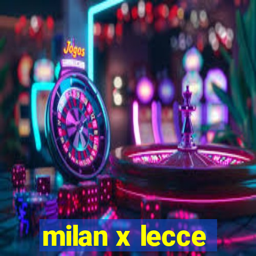 milan x lecce