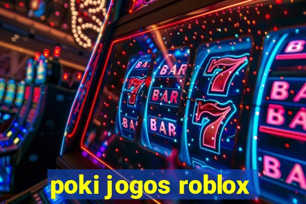 poki jogos roblox