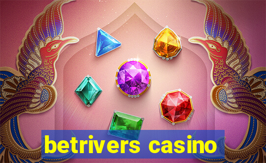 betrivers casino