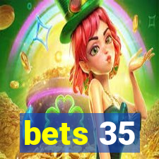 bets 35