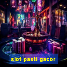 slot pasti gacor