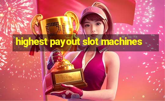 highest payout slot machines