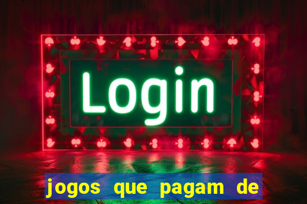 jogos que pagam de verdade sem deposito