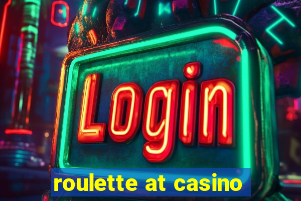 roulette at casino