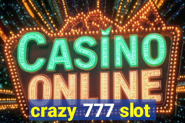 crazy 777 slot