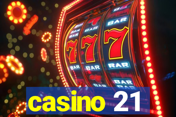 casino 21