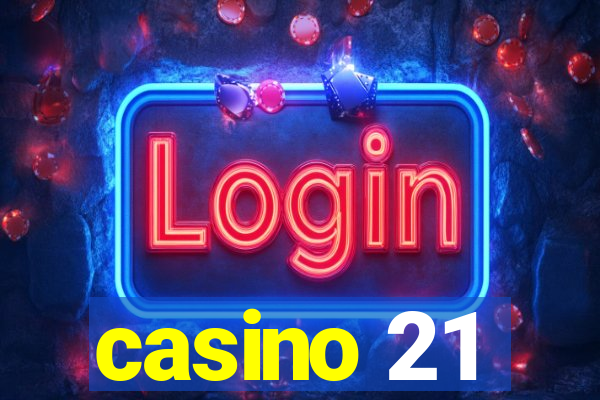 casino 21