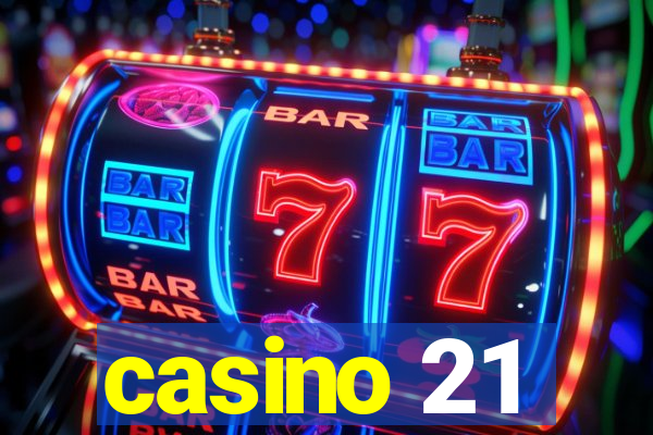 casino 21