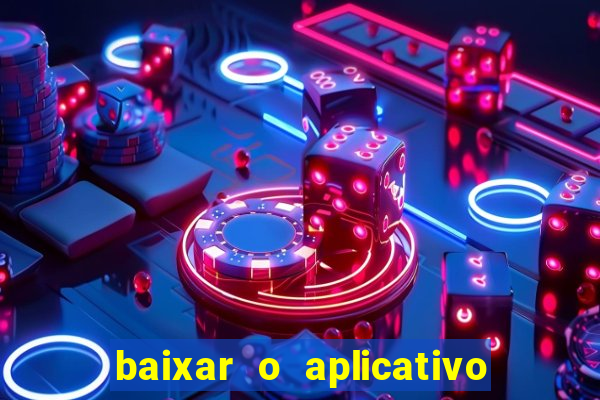 baixar o aplicativo da esporte bet