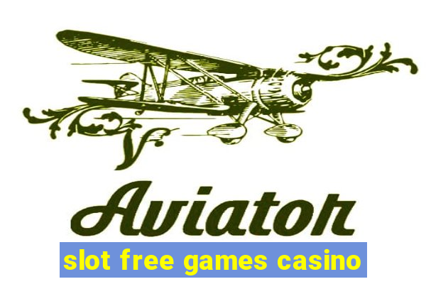 slot free games casino