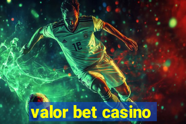 valor bet casino