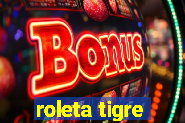 roleta tigre