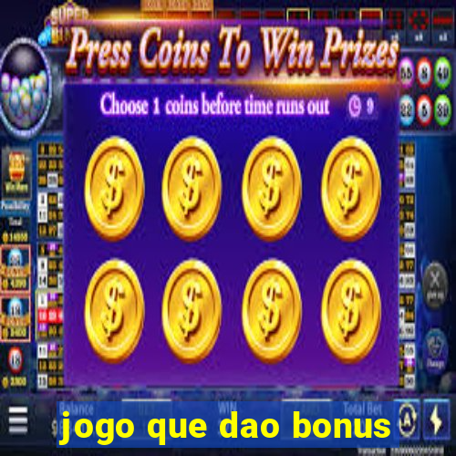 jogo que dao bonus