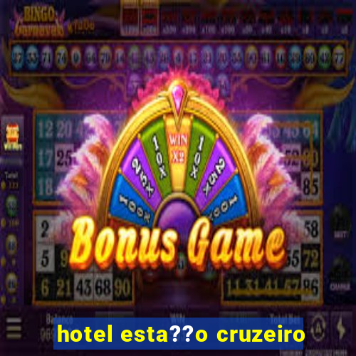 hotel esta??o cruzeiro