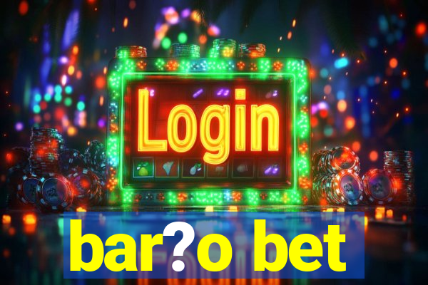 bar?o bet