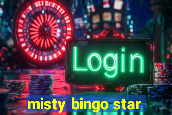 misty bingo star