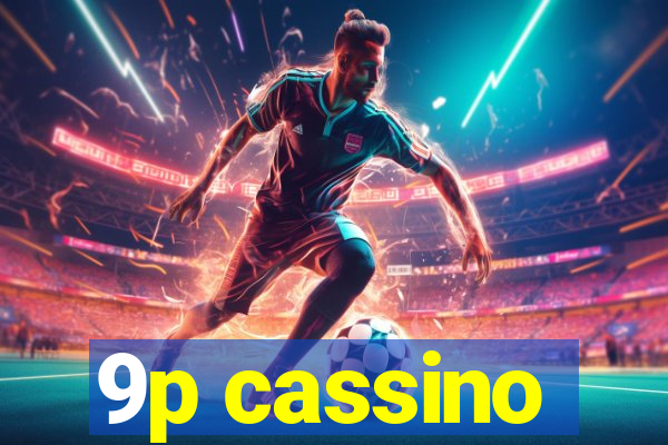 9p cassino