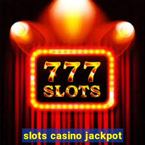 slots casino jackpot