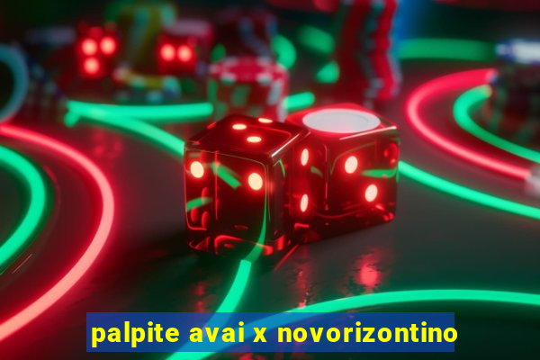 palpite avai x novorizontino