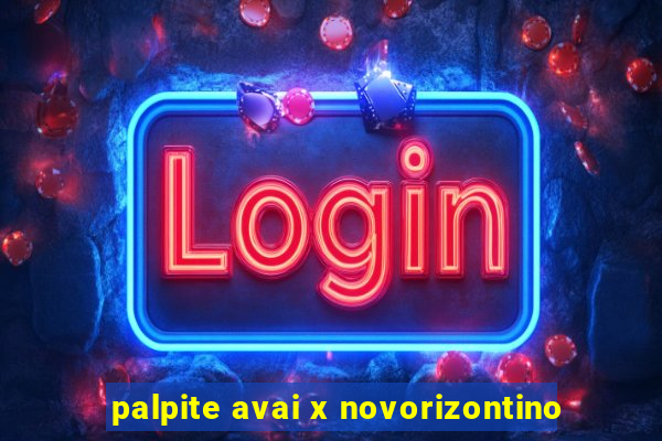 palpite avai x novorizontino