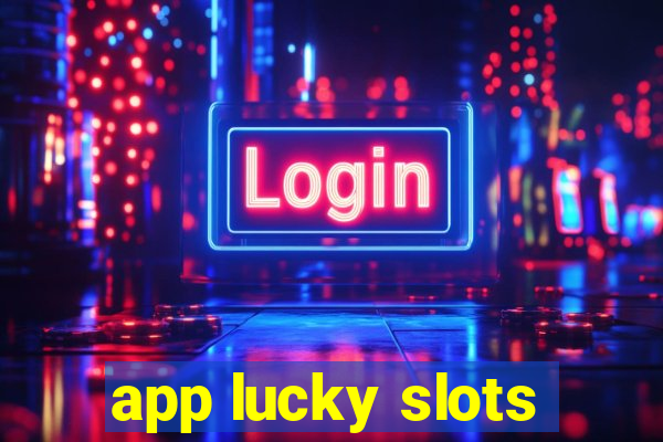 app lucky slots